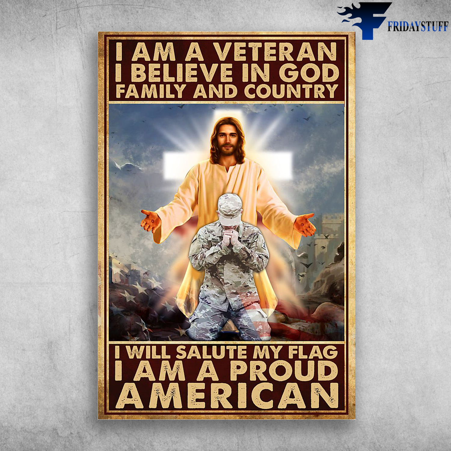 God And Soldier - I Am A Veteran, I Believe In God, Family And Country