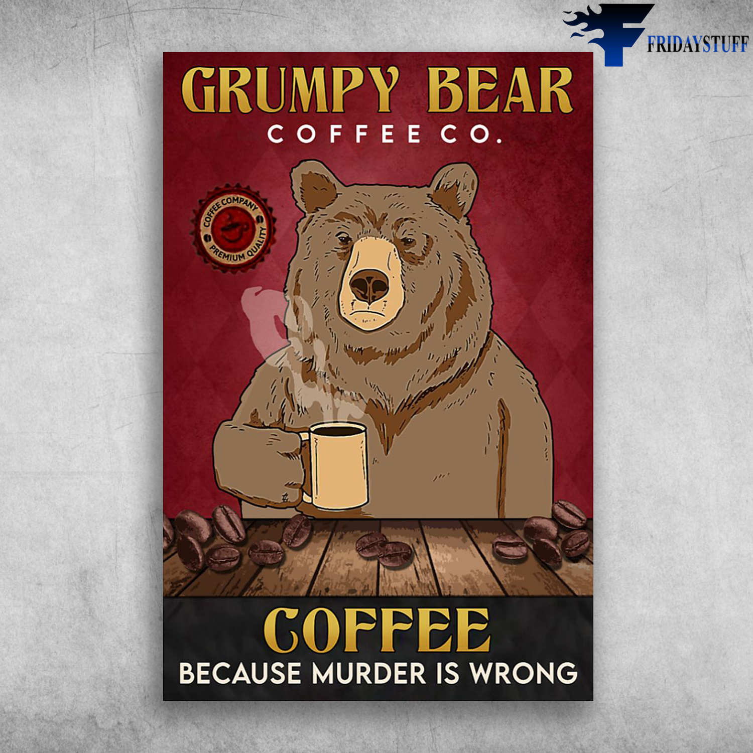Grumpy Bear Love Coffee - Grumpy Bear, Coffee Co., Coffee, Because Murder Is Wrong