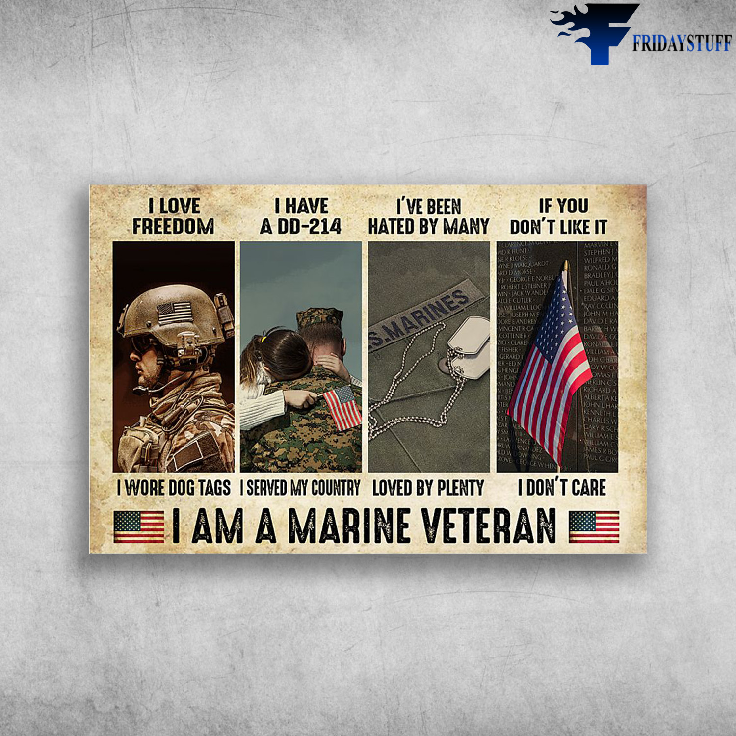 I AM A Marine Veteran - I Love Freedom I Wore Dog Tags, I Have A DD-214 I Served My Country