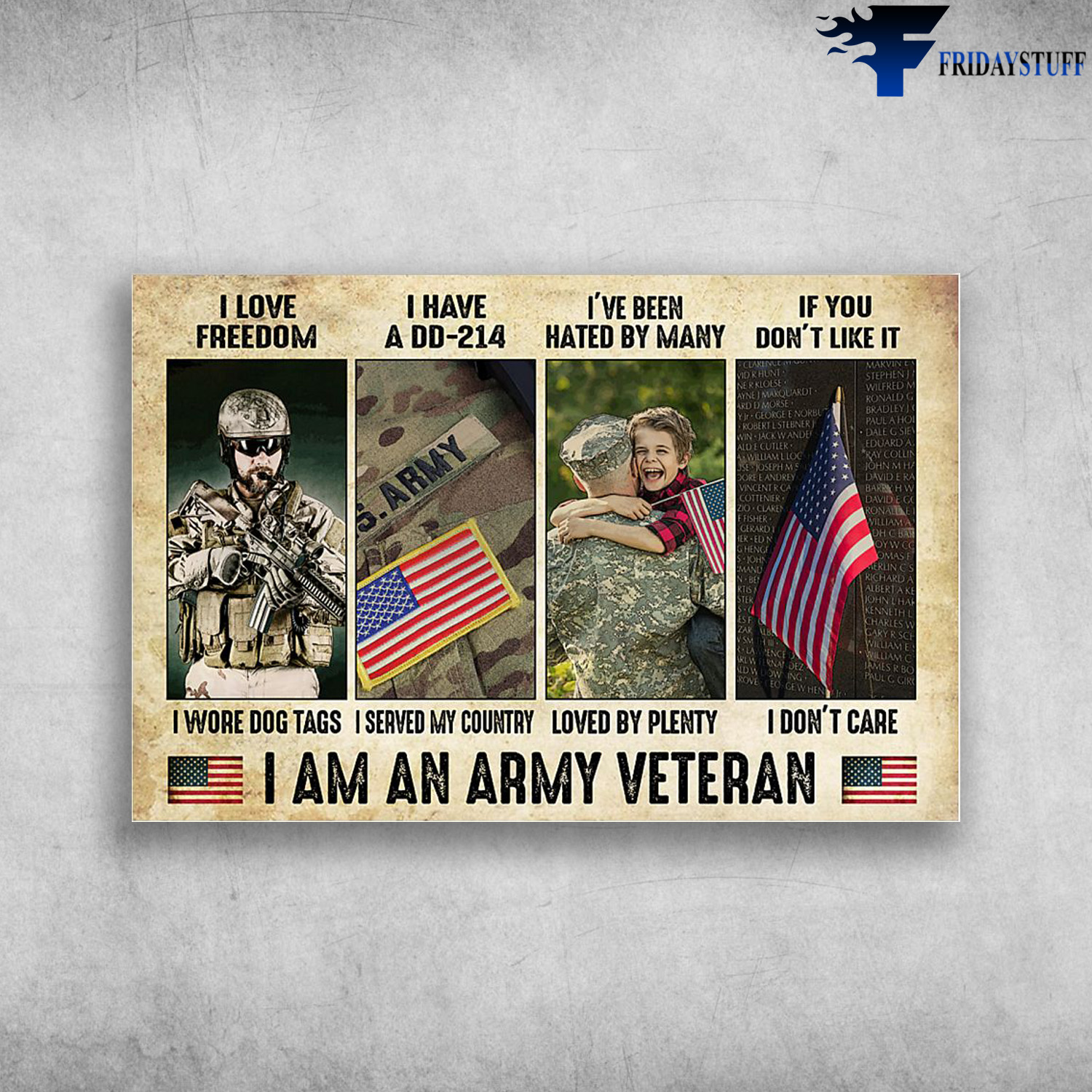 I Am An Army Veteran - I Love Freedom, I Wore Dog Tags, I Have A DD-214, I Served My Country