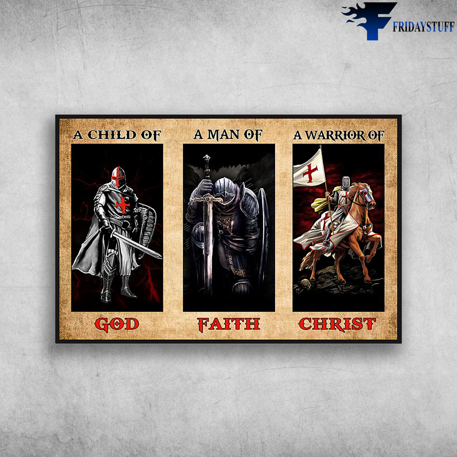 Knights Templar – A Child Of God, A Man Of Faith, A Warrior Of Christ