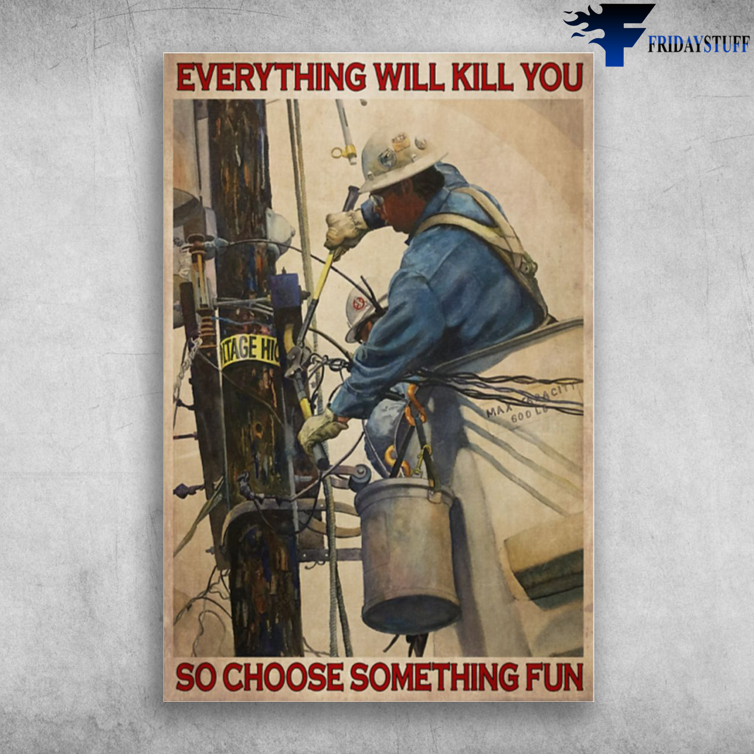 Line Man On Work - Everything Will Kill You, So Choose Something Fun
