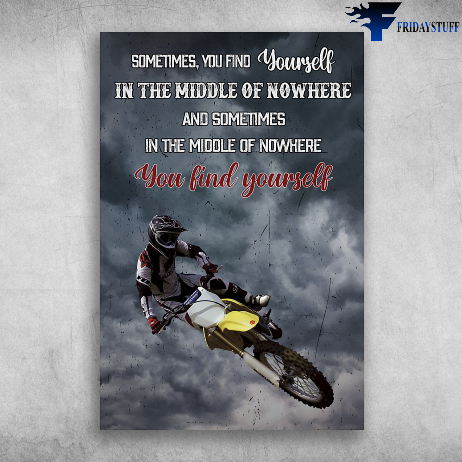Motocross Man - Sometimes You Fine Yourself In The Middle Of Nowhere, You Find Yourself