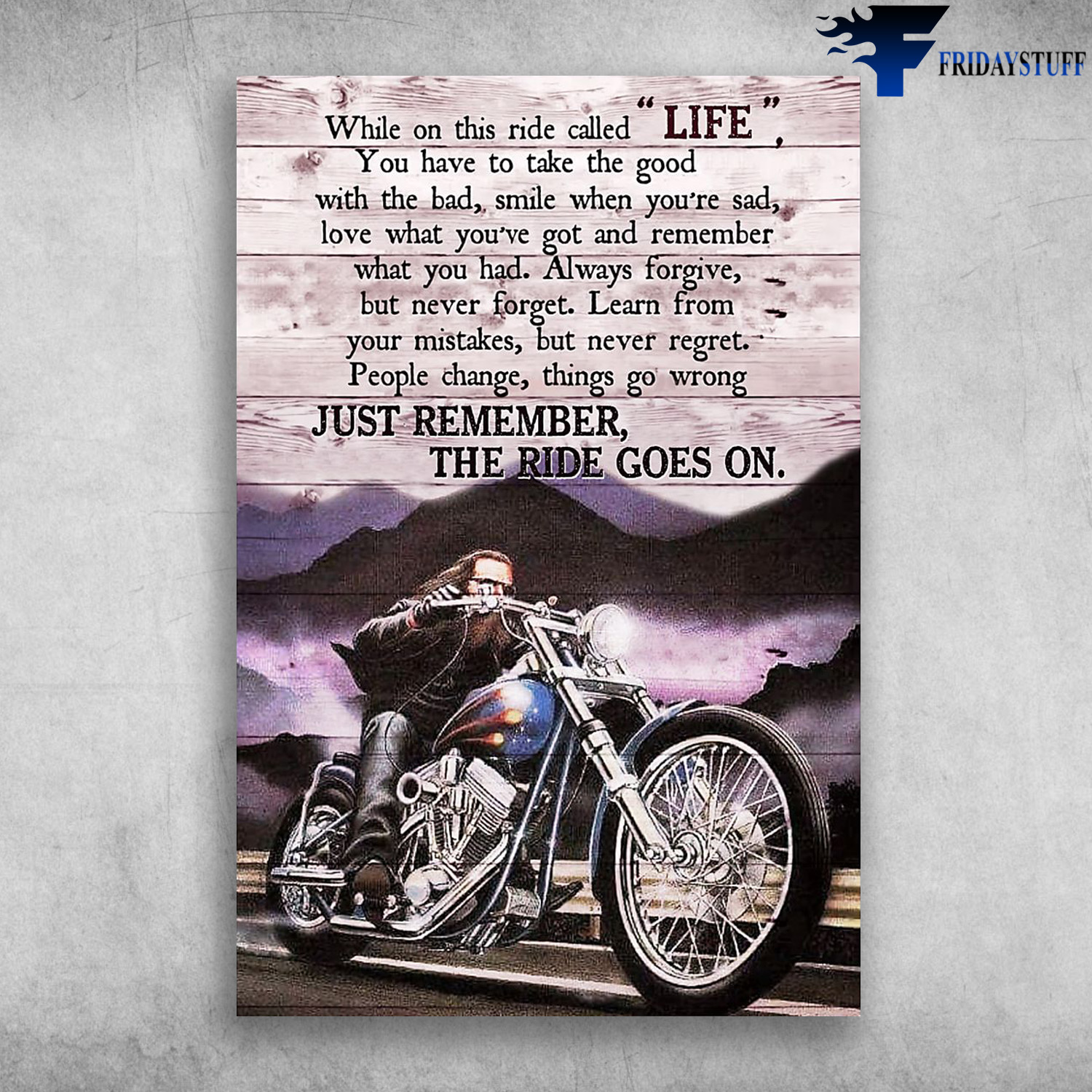 Motorcycle Man - While On This Ride Called Life, You Have To Take The Good With The Bad