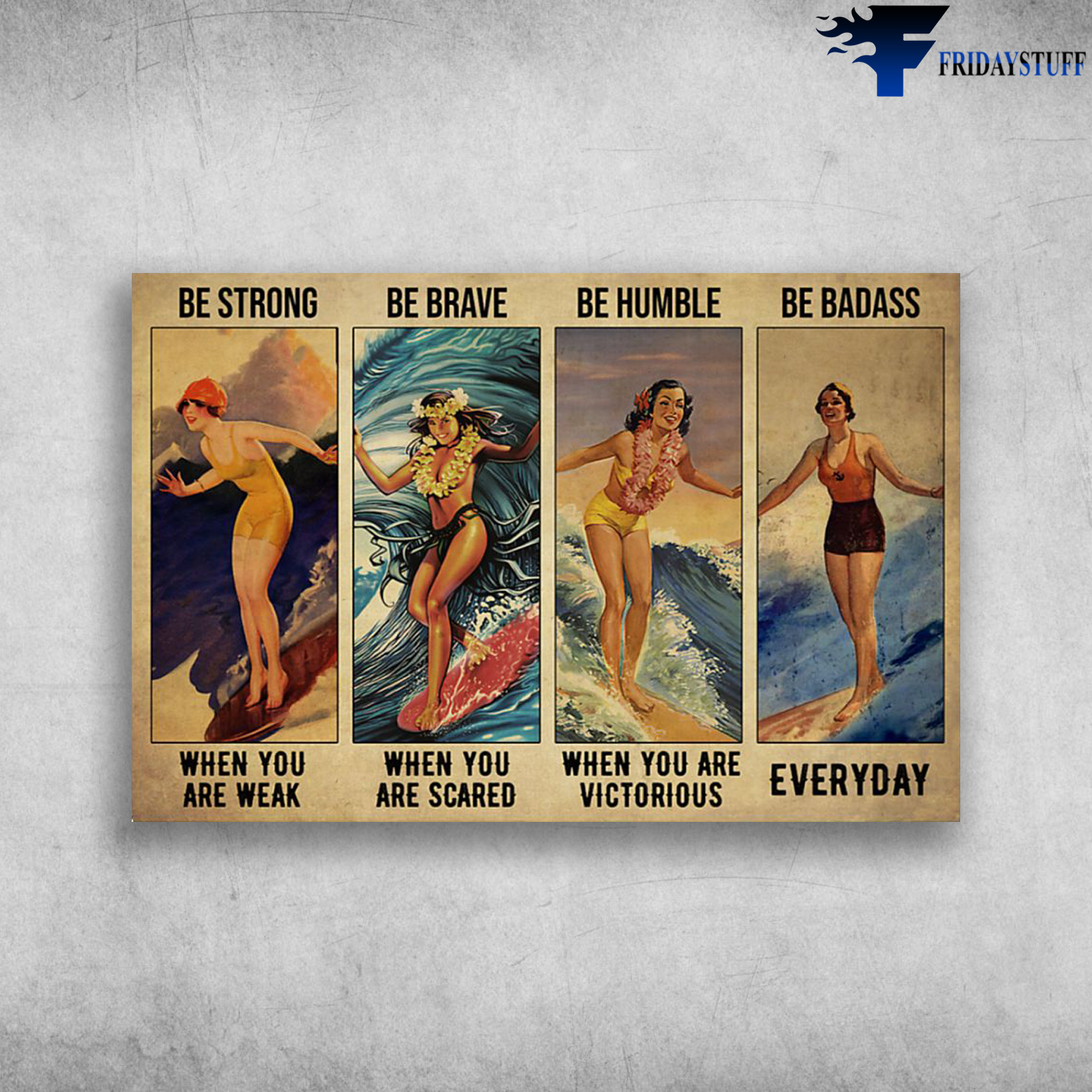Surfing Girl - Be Strong When You Are Weak, Be Brave When You Are Scared