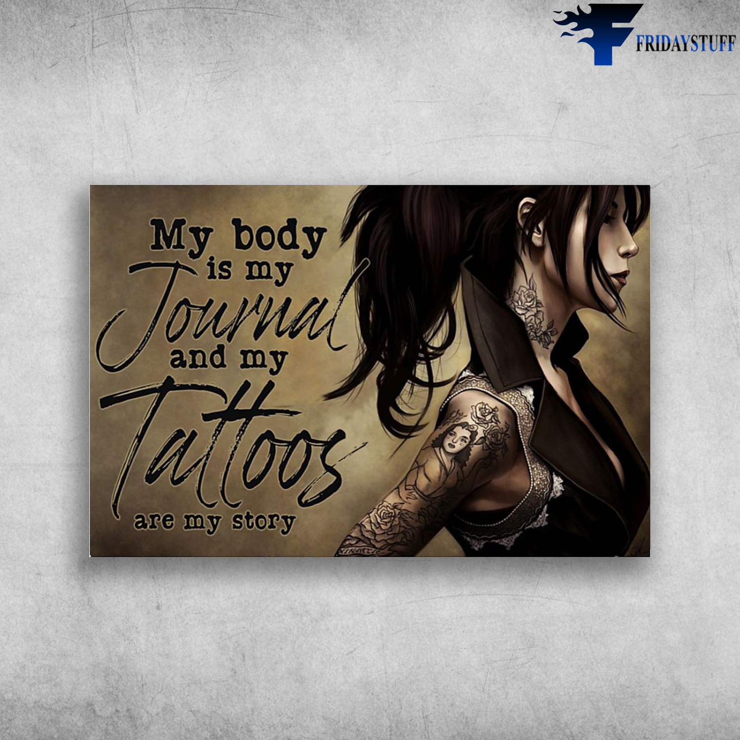 Tattoos Girl - My Body Is My Journal, And My Tattos Are My Story