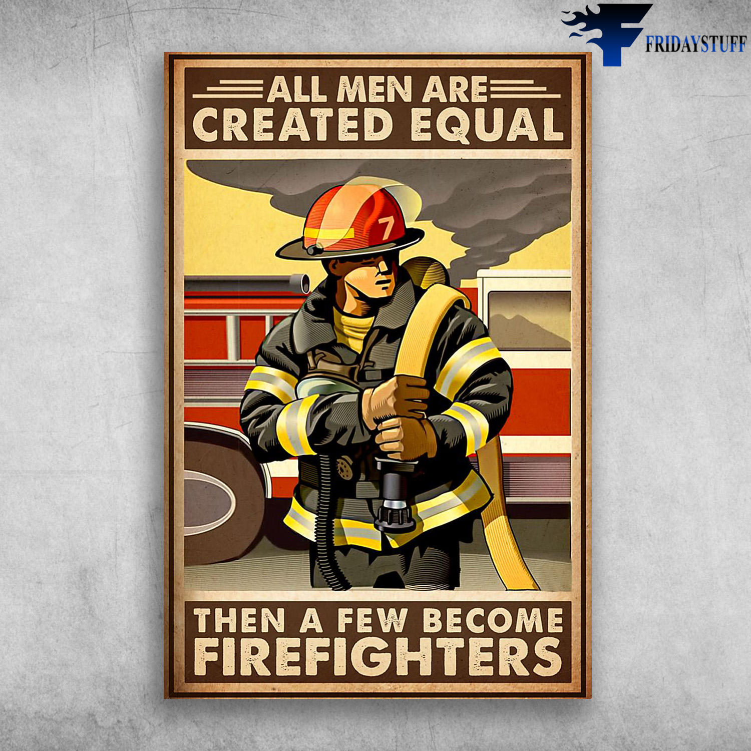 The Firefighter On Job - All Men Are Created Equal, Then A Few Become Firefighter