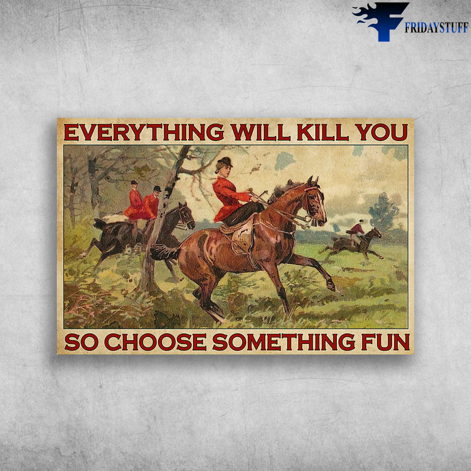 The Fox Hunt In The Forest - Everything Will Kill you, So Choose Something Fun