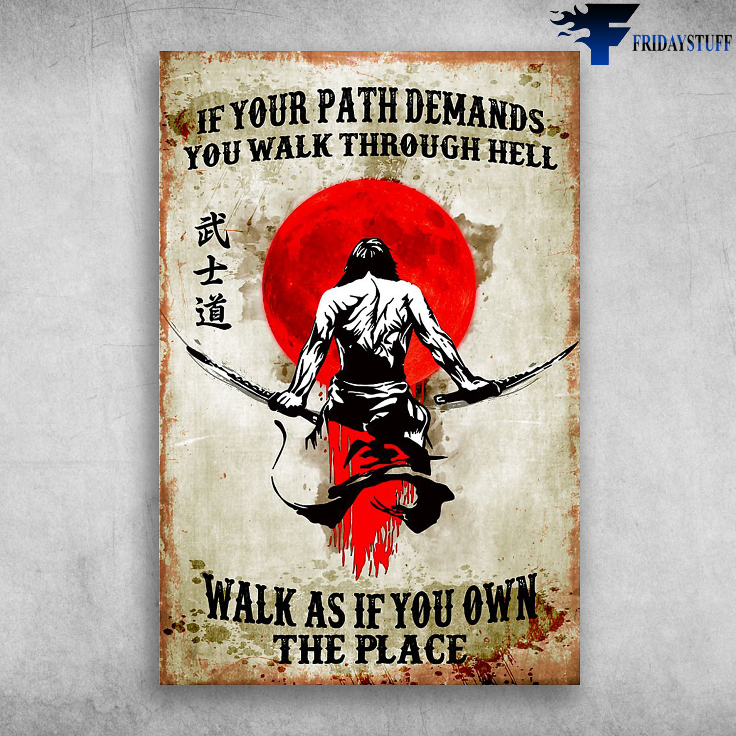 The Samurai, If Your Path Demands, You Walk Through Hell, Walk As If You Own The Place