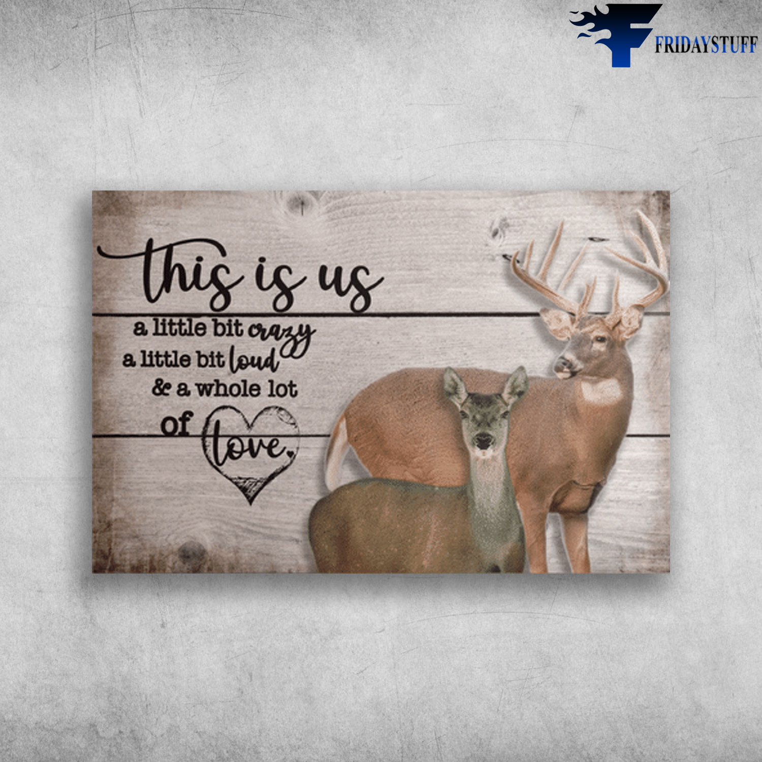 The Two Deers - This Is Us, A Little Bit Crayzy, A Little Bit Loud, And A Whole Lot Of Love