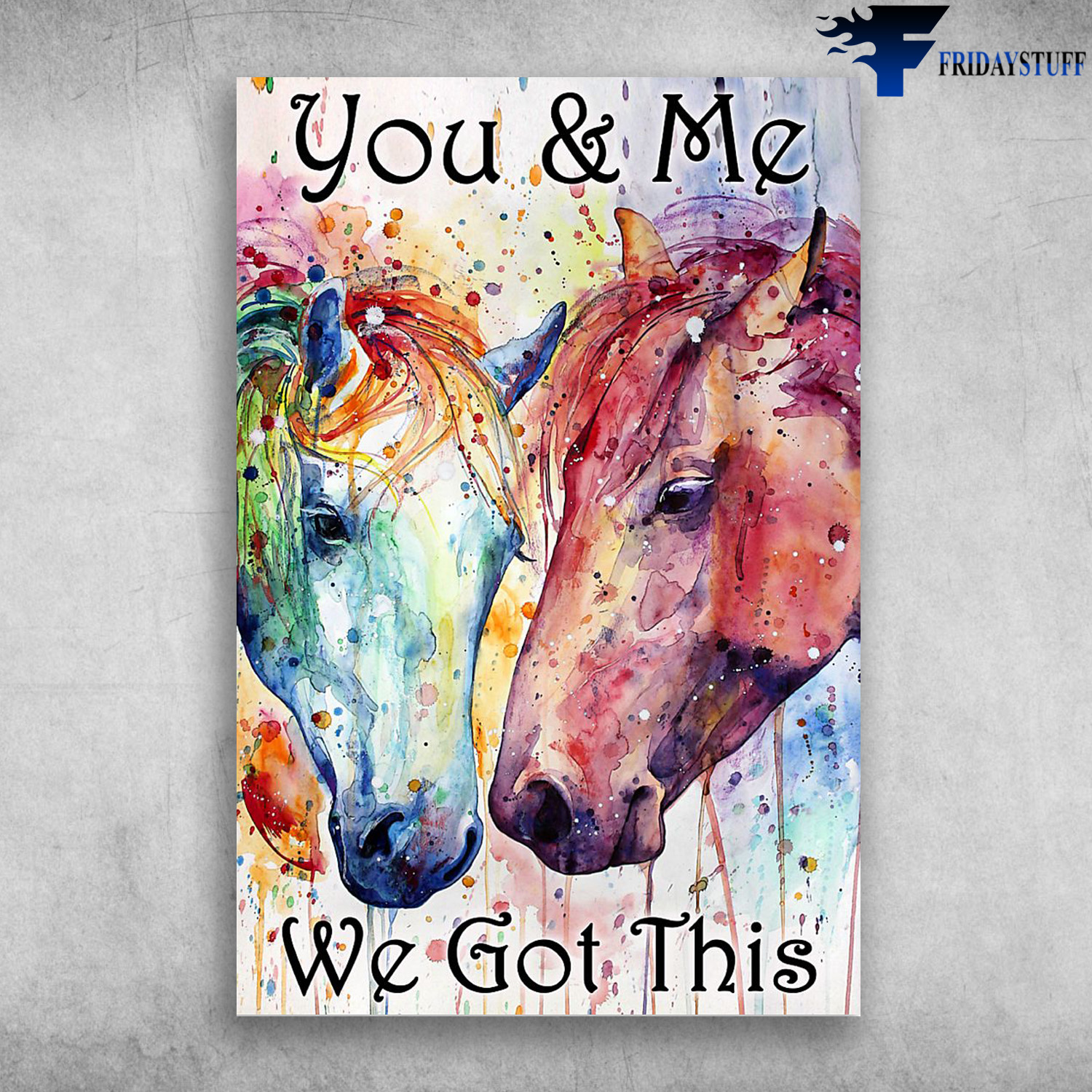 Two Colorful Horses - You And Me, We Got This