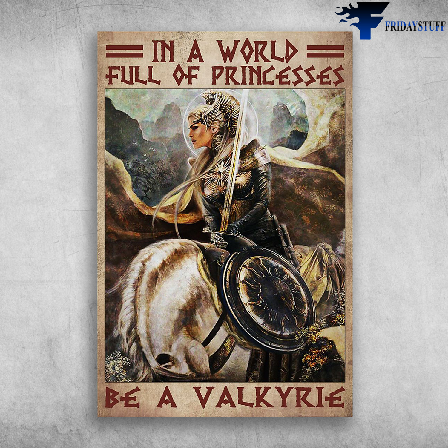 Valkyrie Holding The Sword - In A World Full Of Princesses, Be A Valkyrie