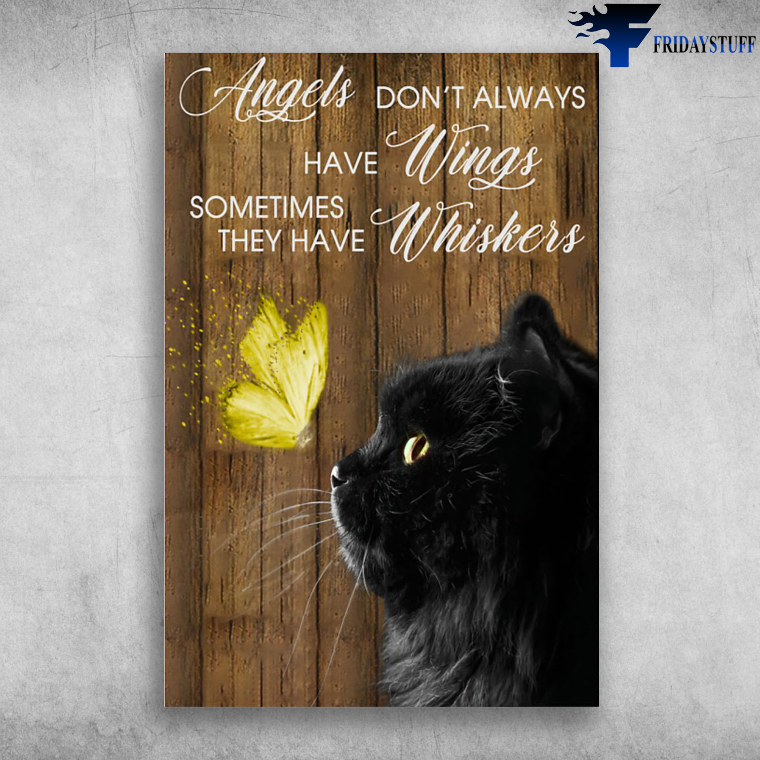 Black Cat And Butterfly - Angels Don't Always Have Wings, Sometimes They Have Whiskers