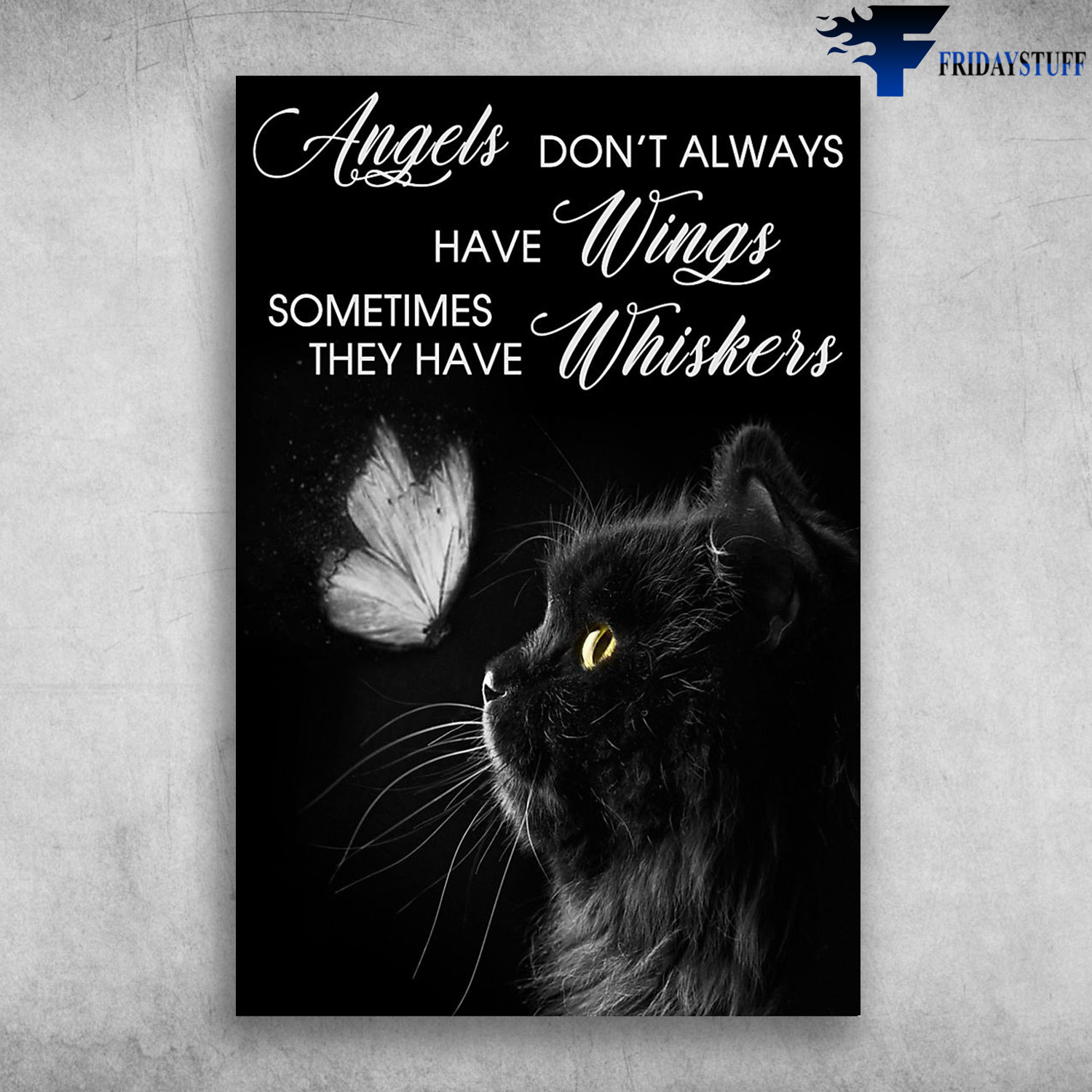 Black Cat And Butterfly - Angels Don't Always Have Wings, Sometimes They Have Whiskers