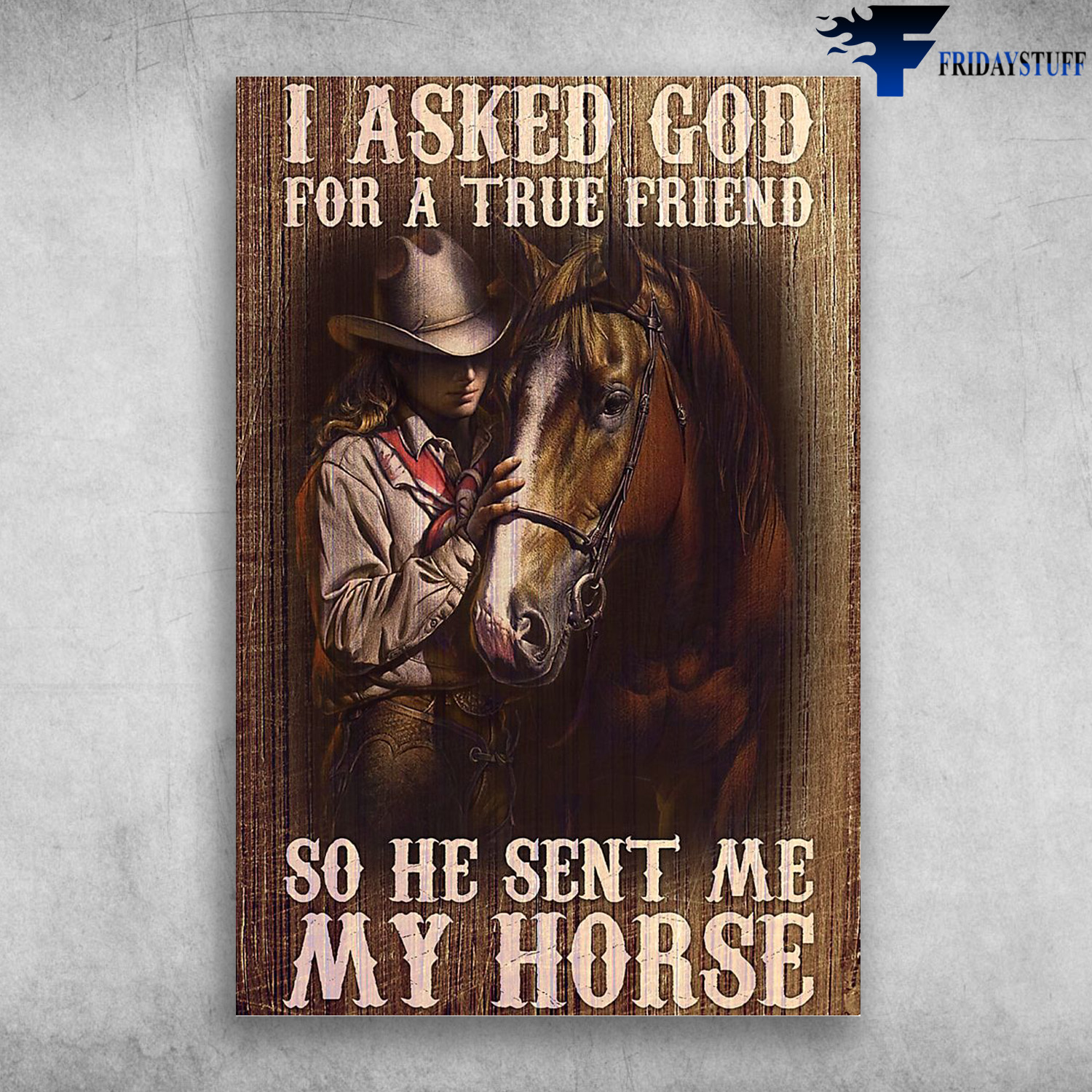 Cow Girl And The Horse - I Asked God For A True Friend, So He Sent Me My Horse