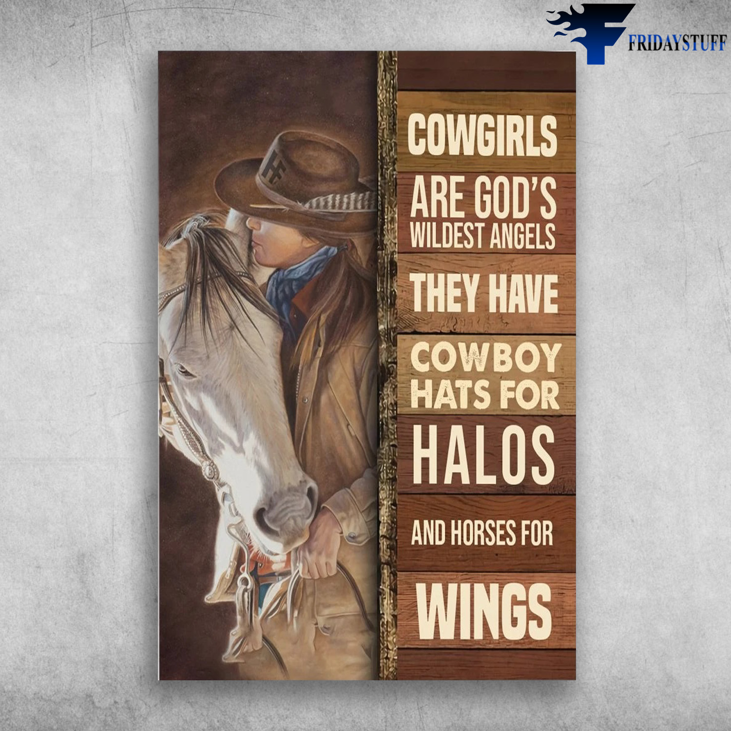 Cowgirl Angels - Cowgirls Are God's Wildest Angels, They Have Cowboy Hats For Halos And Horses For Wings