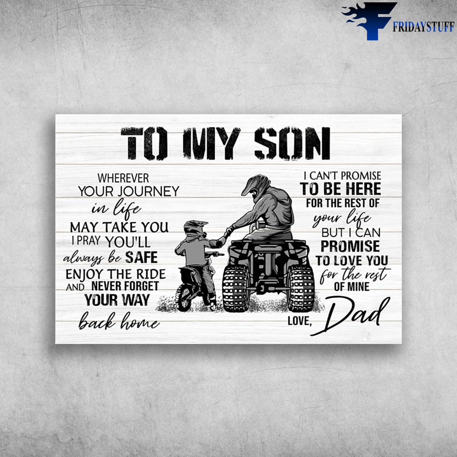 Dad And Son Riding To My Son Wherever Your Journey In Life May Take You I Pray You Ll Always Be Safe Enjoy The Ride Canvas Poster Fridaystuff