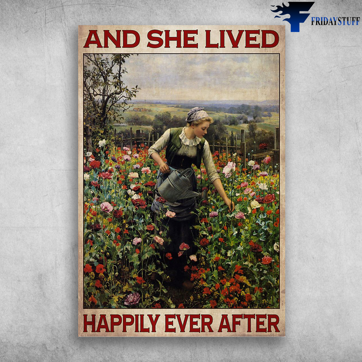Girl Loves Gardening - And She Lived, Happily Ever After