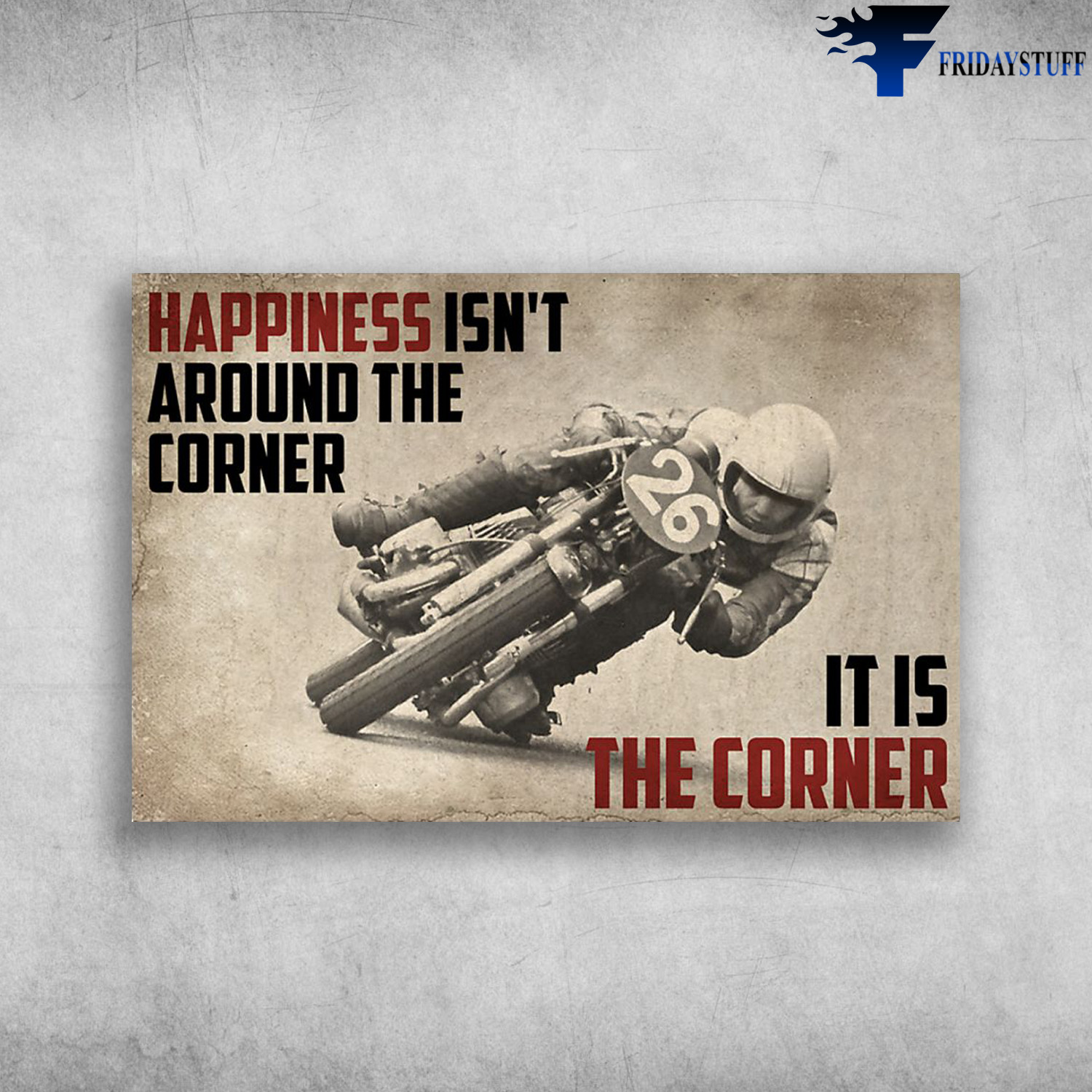 Motorbike Racer 26 - Happiness Isn't Around The Corner, It Is The Corner