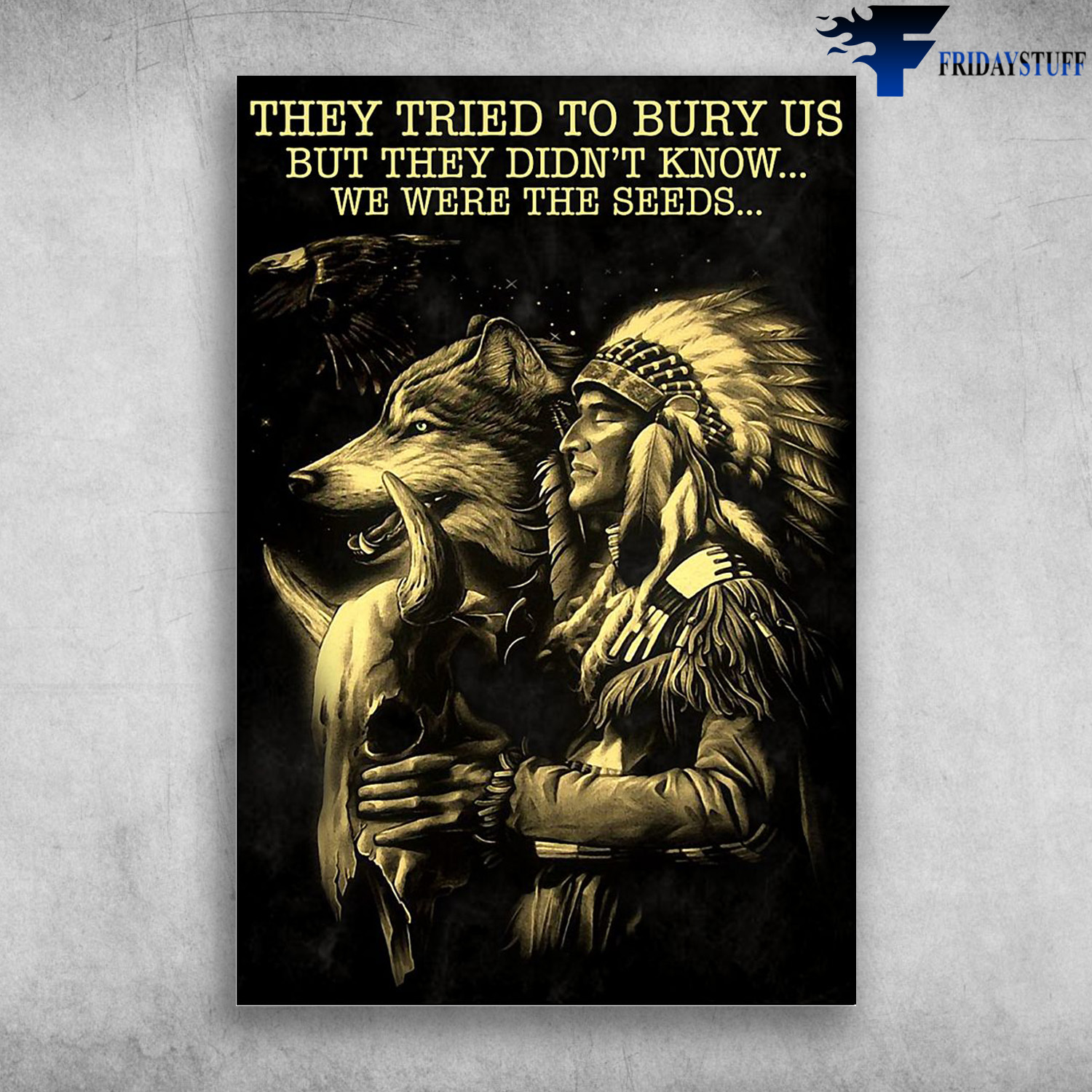 Native American And The Wolf - They Tried To Bury Us, But They Didn't Know We Were The Seeds