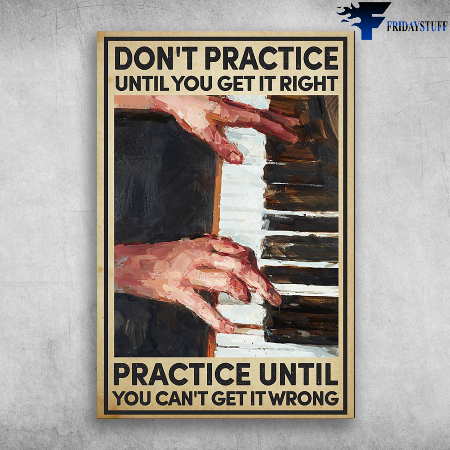 Play The Piano - Don't Practice Until You Get It Right, Practice Until You Can't Get It Wrong