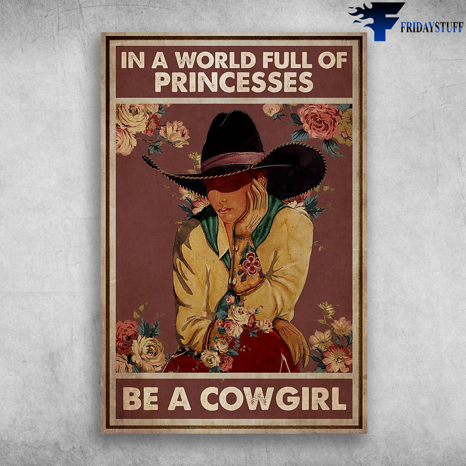 The Cowgirl - In A World Full Of Princesses, Be A Cowgirl