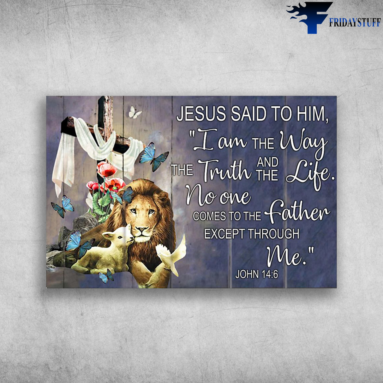 The Cross, Lion, Goat And Butterfly - Jesus Said To Him, I Am The Way, The Truth And The Life, No One Comes To The Father Except Through Me