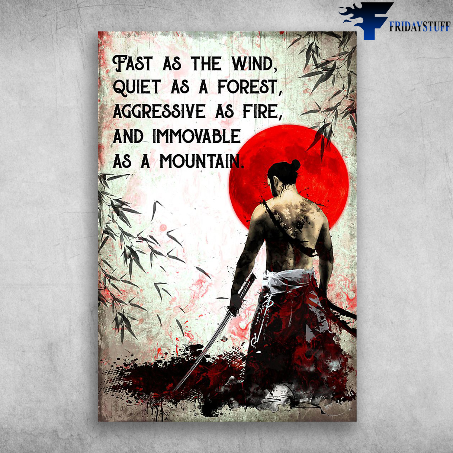 The Samurai - Fast As The Wind, Quiet As A Forest, Aggressive As Fire, And Immovable As A Mountain
