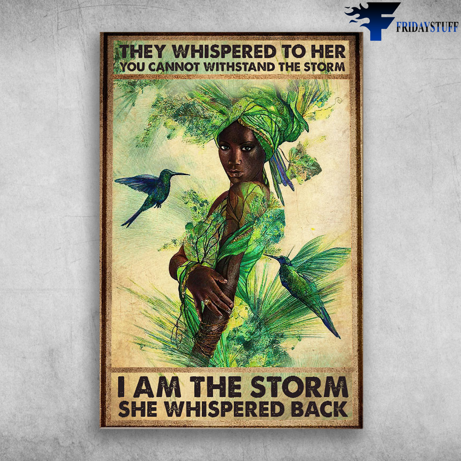 African American - They Whispered To Her, You Cannot Withstand The Storm, I Am The Storm, She Whispered Back