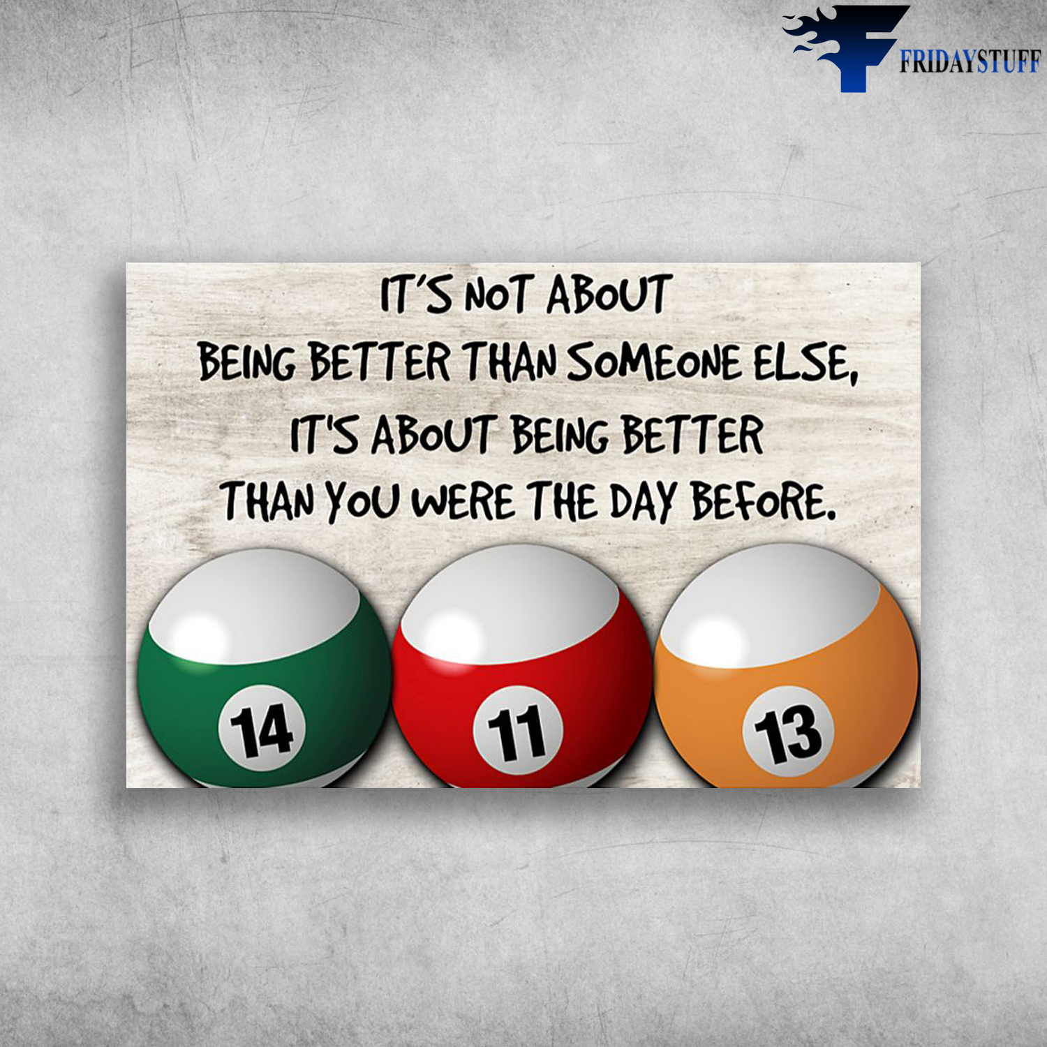 Billiard - It's Not About Being Better Than Someone Else, It's About Being Better Than You Were The Day Before
