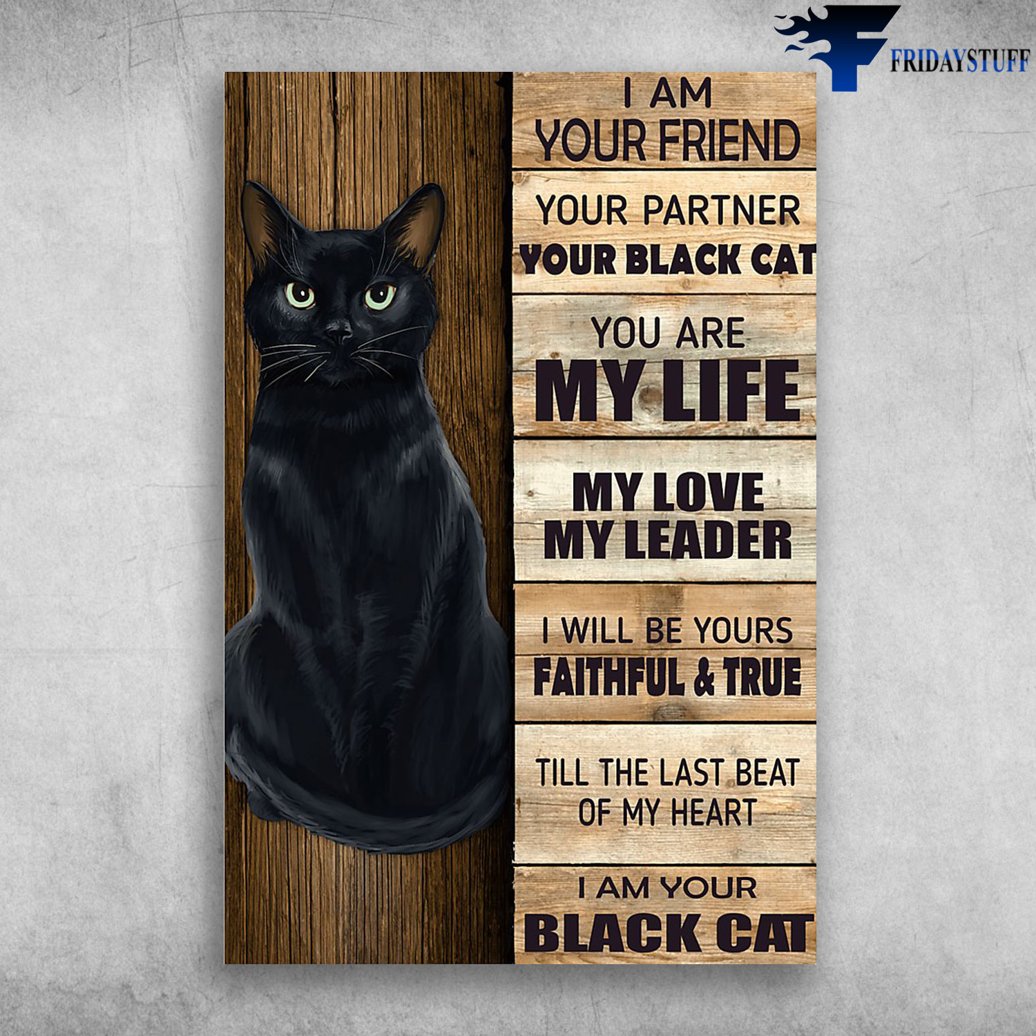 Black Cat - I AM Your Friend, Your Partner, Your Black Cat, You Are My Life, My Love, My Leader, I Will Be Yours Faithfull And True, Till The Last Beat Of M Heart, I Am Your Black Cat