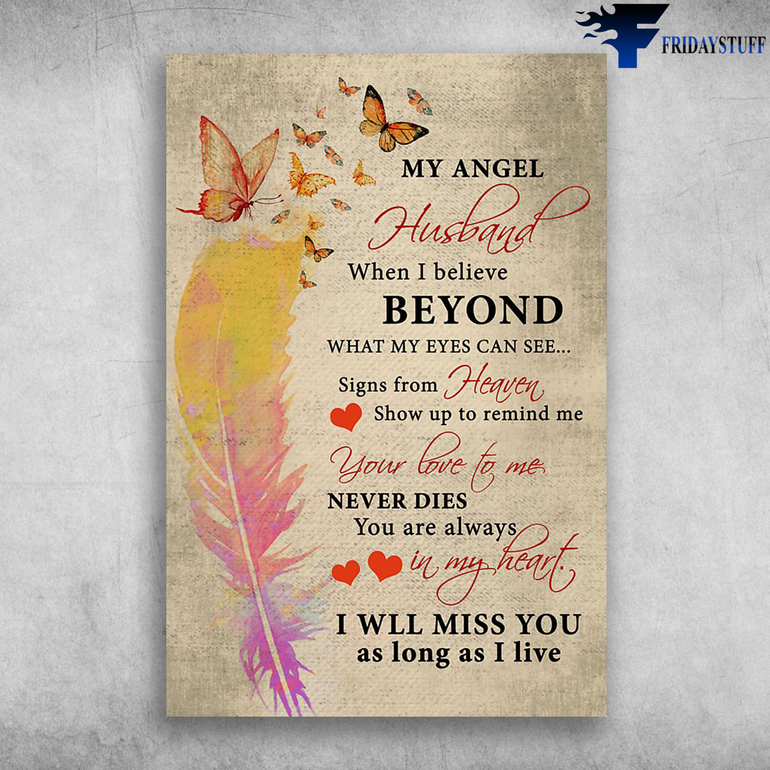 Butterfly And Feathers - My Angel Husband, When I Believe Beyond, What My Eyes Can See, Signs From Heaven, Show Up To Remind Me, Your Love To Me, Never Dies, You Are Always In My Heart, I Will Miss You As Long As I Live