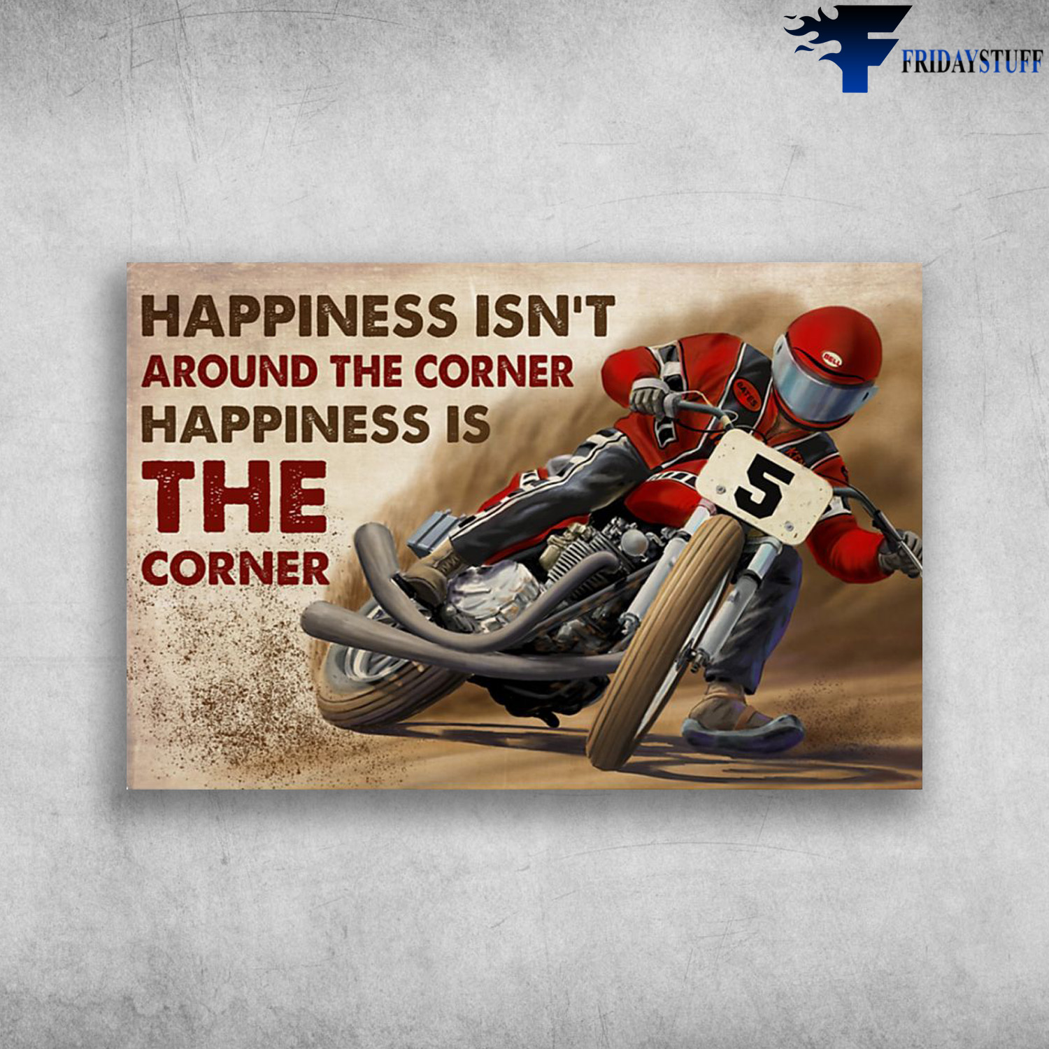 Flat Track Racing - Happiness Isn't Around The Corner, Happiness Is The Corner