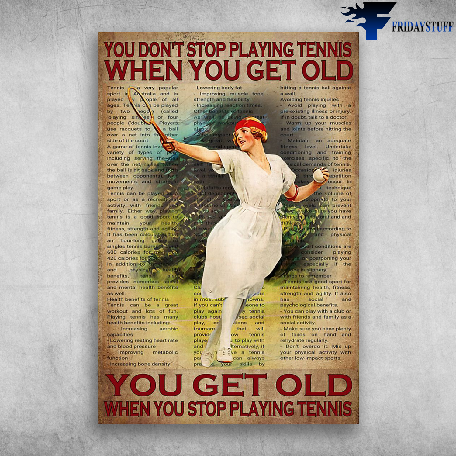 Girl Playing Tennis - You Don't Stop Playing Tennis When You Get Old, You Get Old When You Stop Playing Tennis