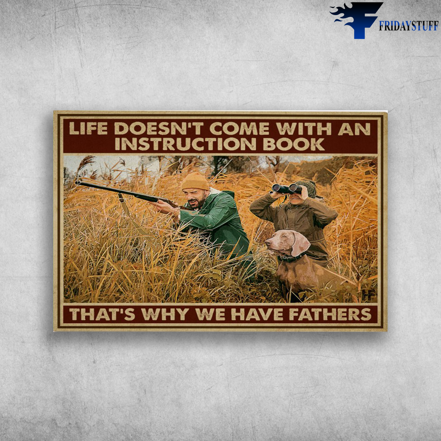 Hunting Man - Life Doesn't Come With An Instruction Book, That's Why We Have Fathers
