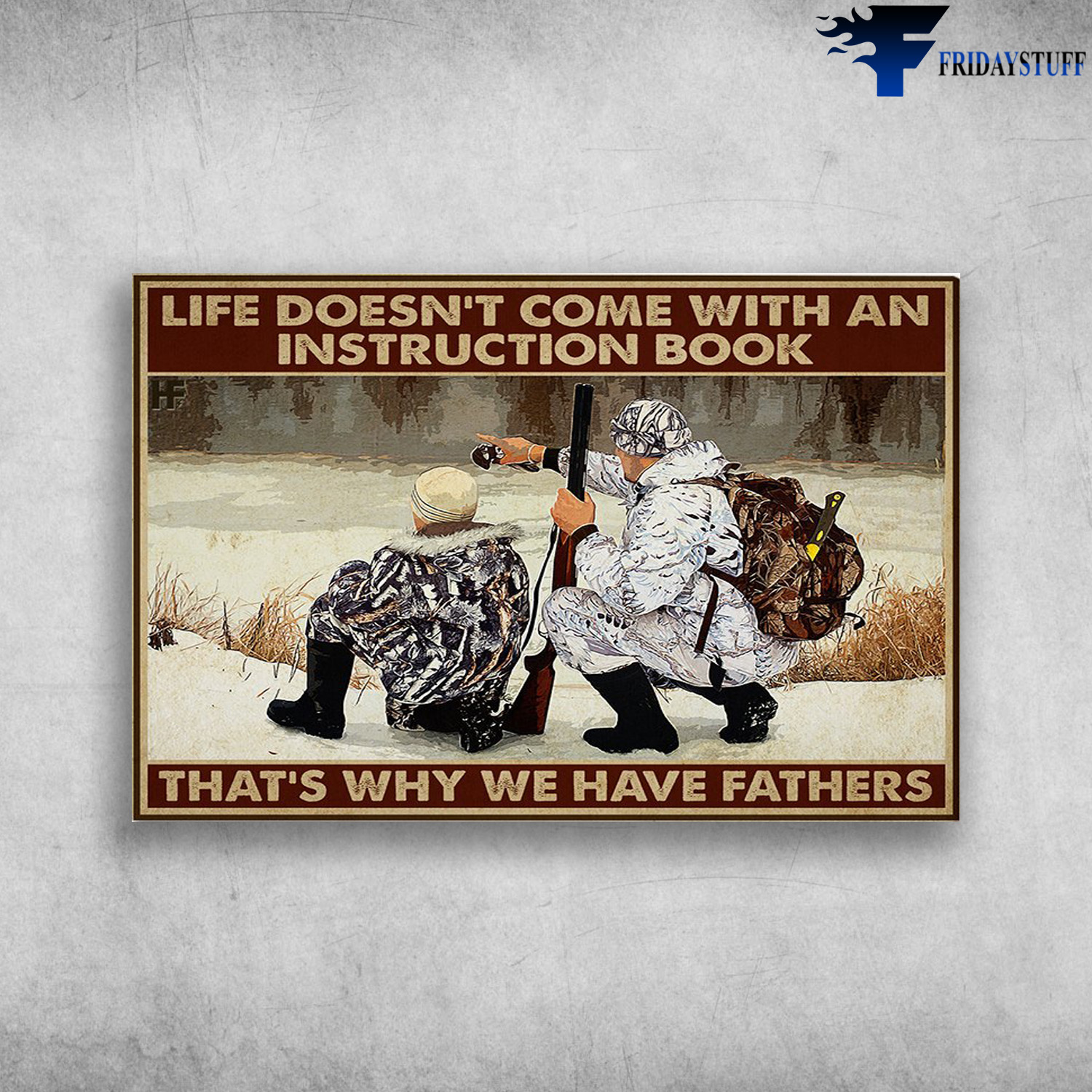 Hunting Man Under The Snow - Life Doesn't Come With An Instruction Book, That's Why We Have Fathers