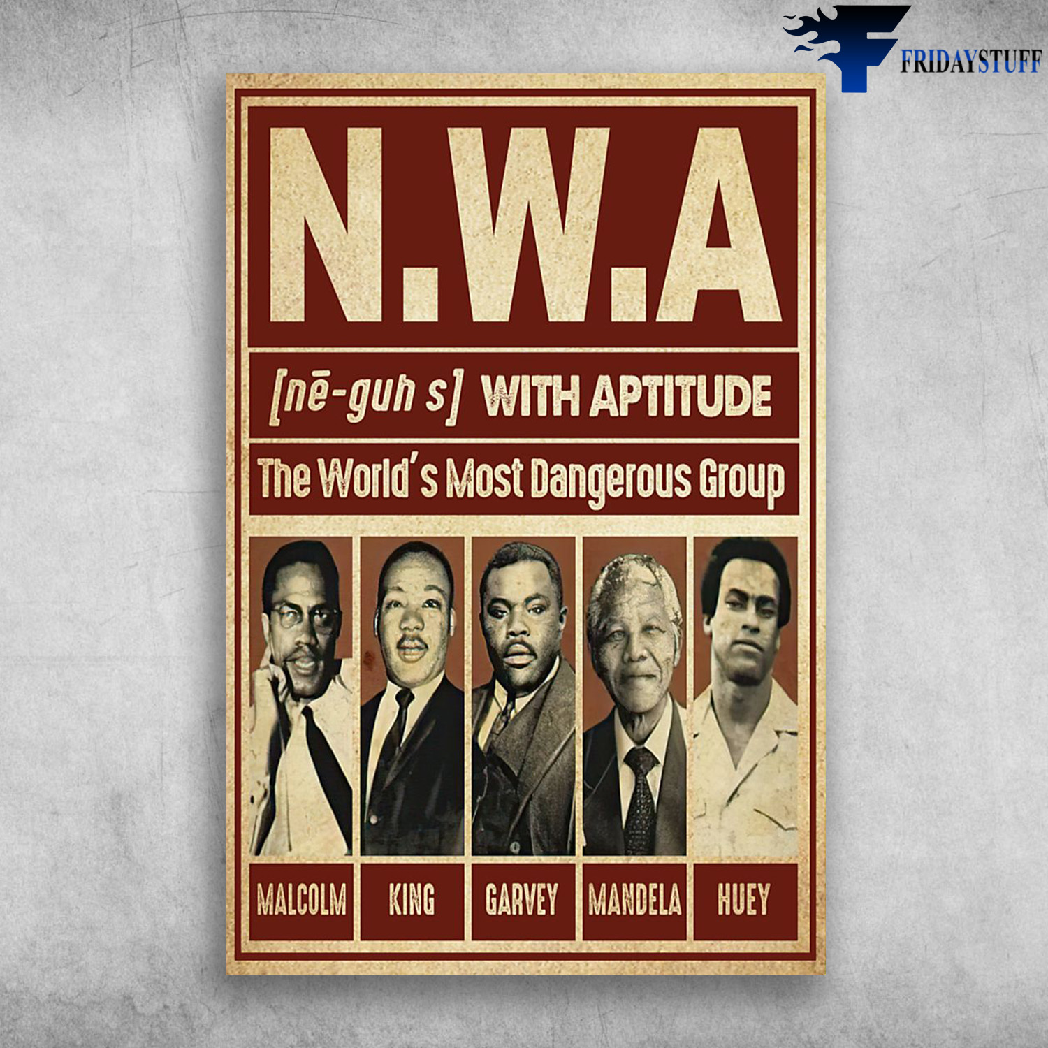 N.W.A - With Aptitude, The Word's Comst Dangerous Group, Malcolm, King, Garbey, Mandela Huey