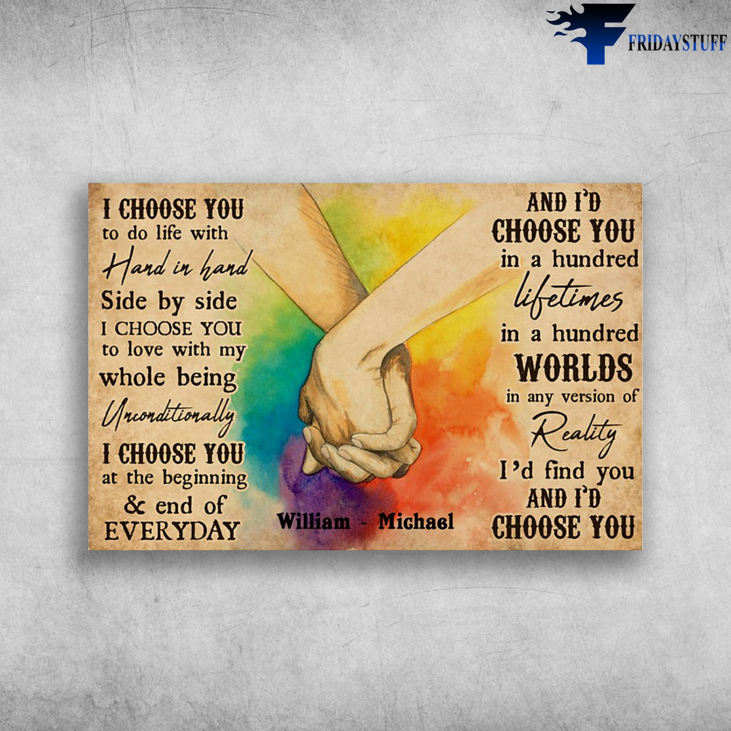 The LGBT Hands Holding - I Choose You To Do Life With Hand In Hand, Side By Side, I Choose You To Love With My Whole Being Unconditionally, I Choose You At The Beginning And End Of Everyday, And I Choose You In A Hundred Lifetimes, In A Hundred Worlds