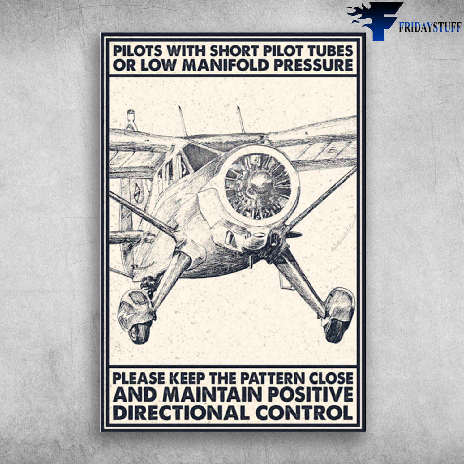 The Aircraft - Pilots With Short Pilot Tubes, Or Low Manifold Pressure, Please Keep The Pattern Close, And Maintain Positive, Directional Control