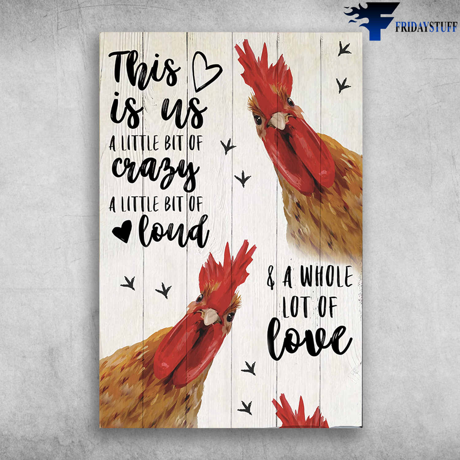 The Chicken - This Is Us, A Little Bit Of Crazy, A Little Bit Of Loud, And A Whole Lot Of Love