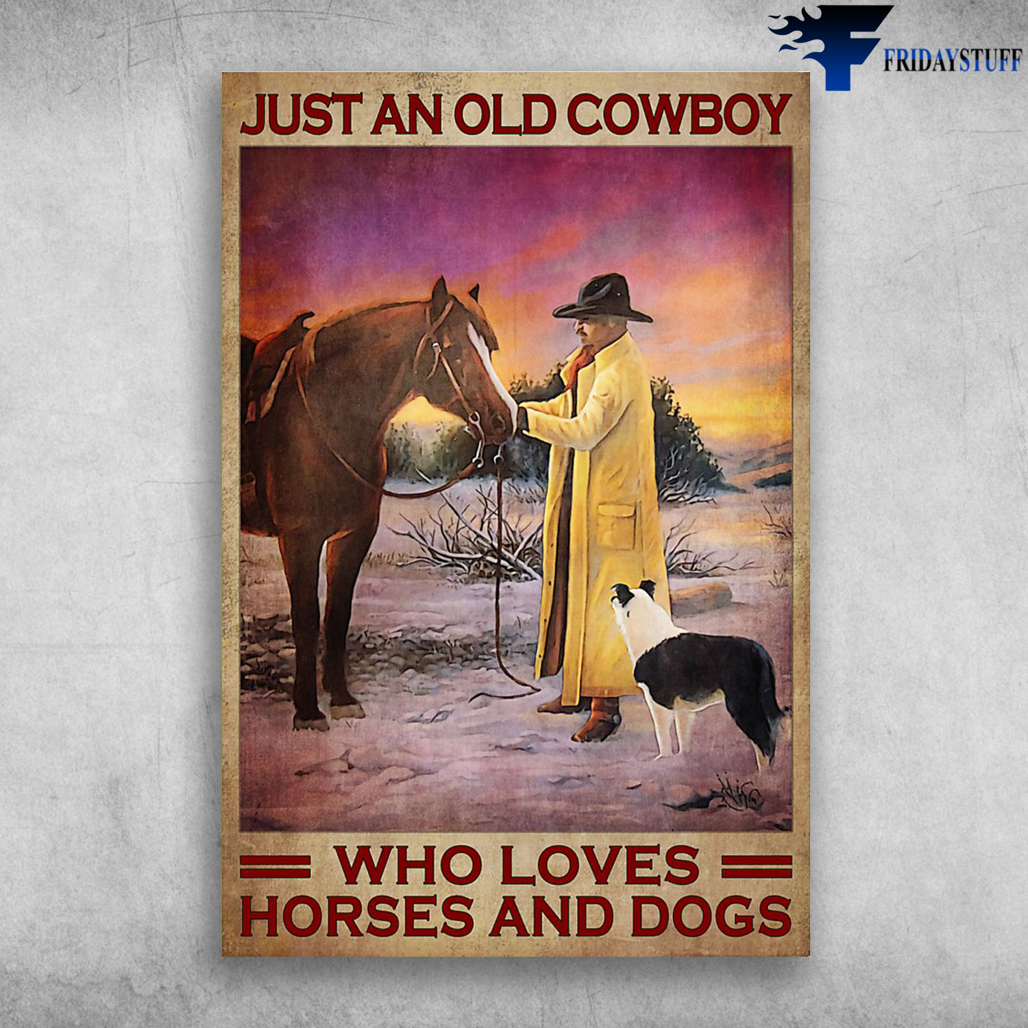 The Cowboy Loves Horses And Dogs - Just An Old Cowboy, Who Loves Horses And Dogs