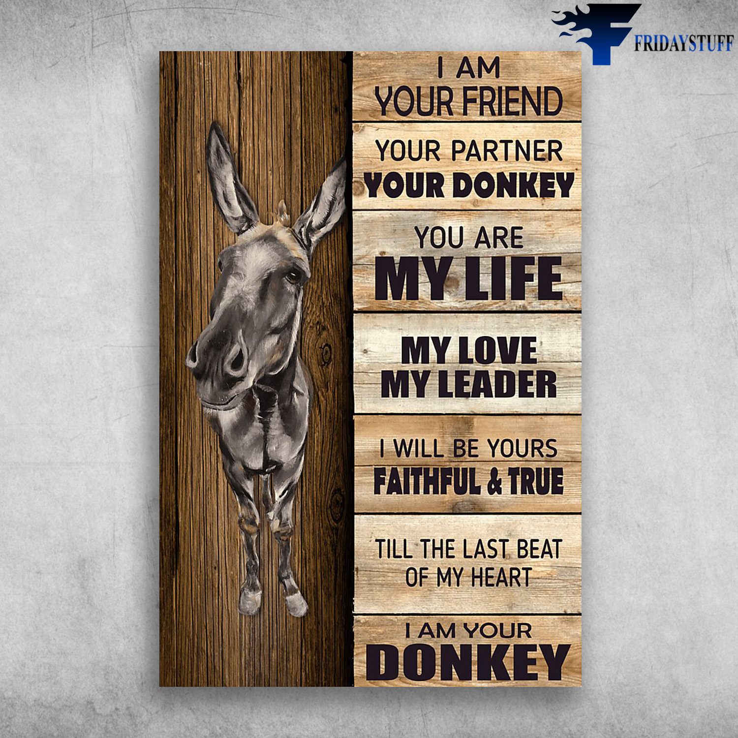 The Donkey - I Am Your Friend, Your Partner, Your Donkey, You Are My Life, My Love, My Leader, I Will Be Yours Faithfull And True, Till The Last Beat Of My Heart, I Am Your Donkey