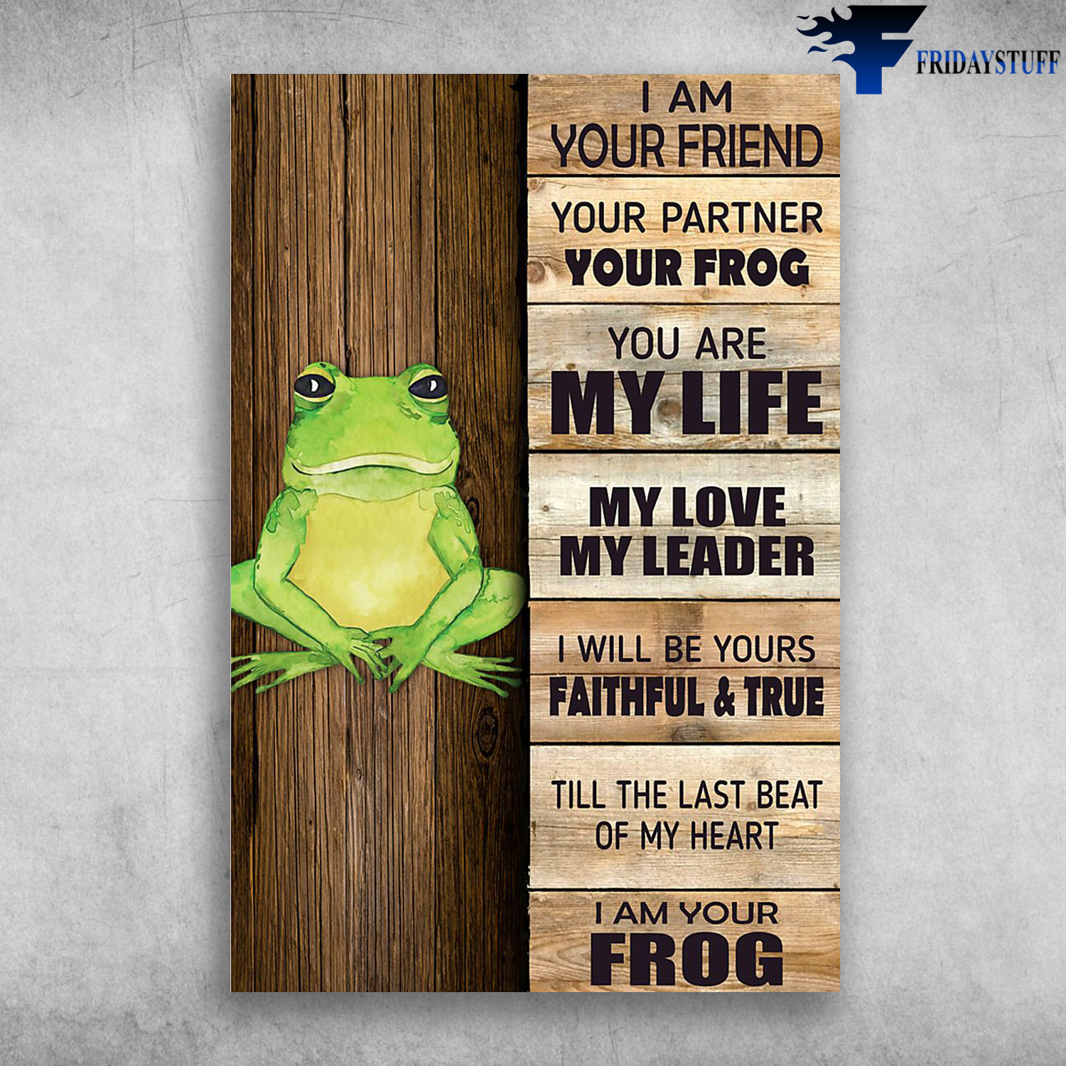 The Frog - I Am Your Friend, Your Partner, Your Frog, You Are My Life, My Love, My Leader, I Will Be Yours Faithfull And True, Till The Last Beat Of My Heart, I Am Your Frog