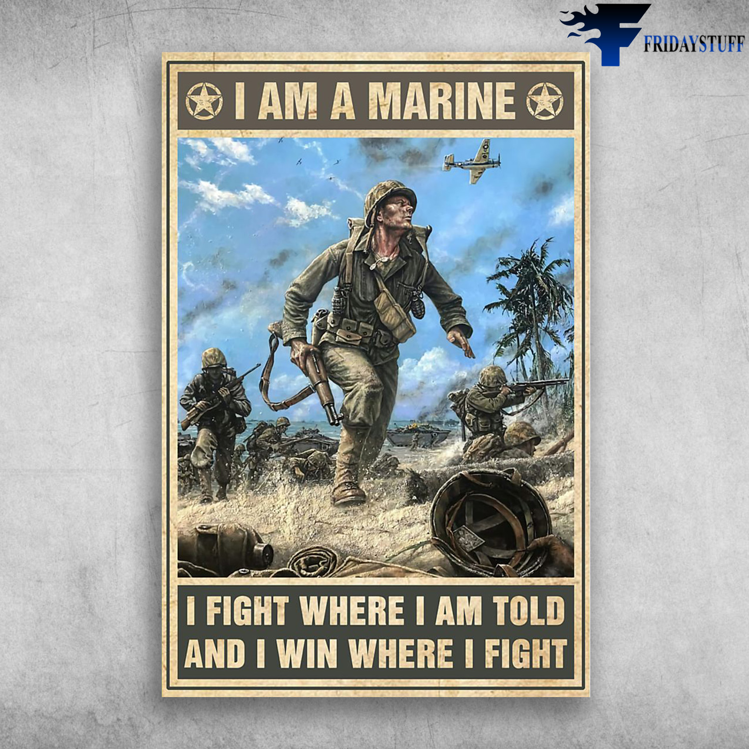 The Marine - I Am A Marine, I Fight Where I Am Told, And I Win Where I Fight