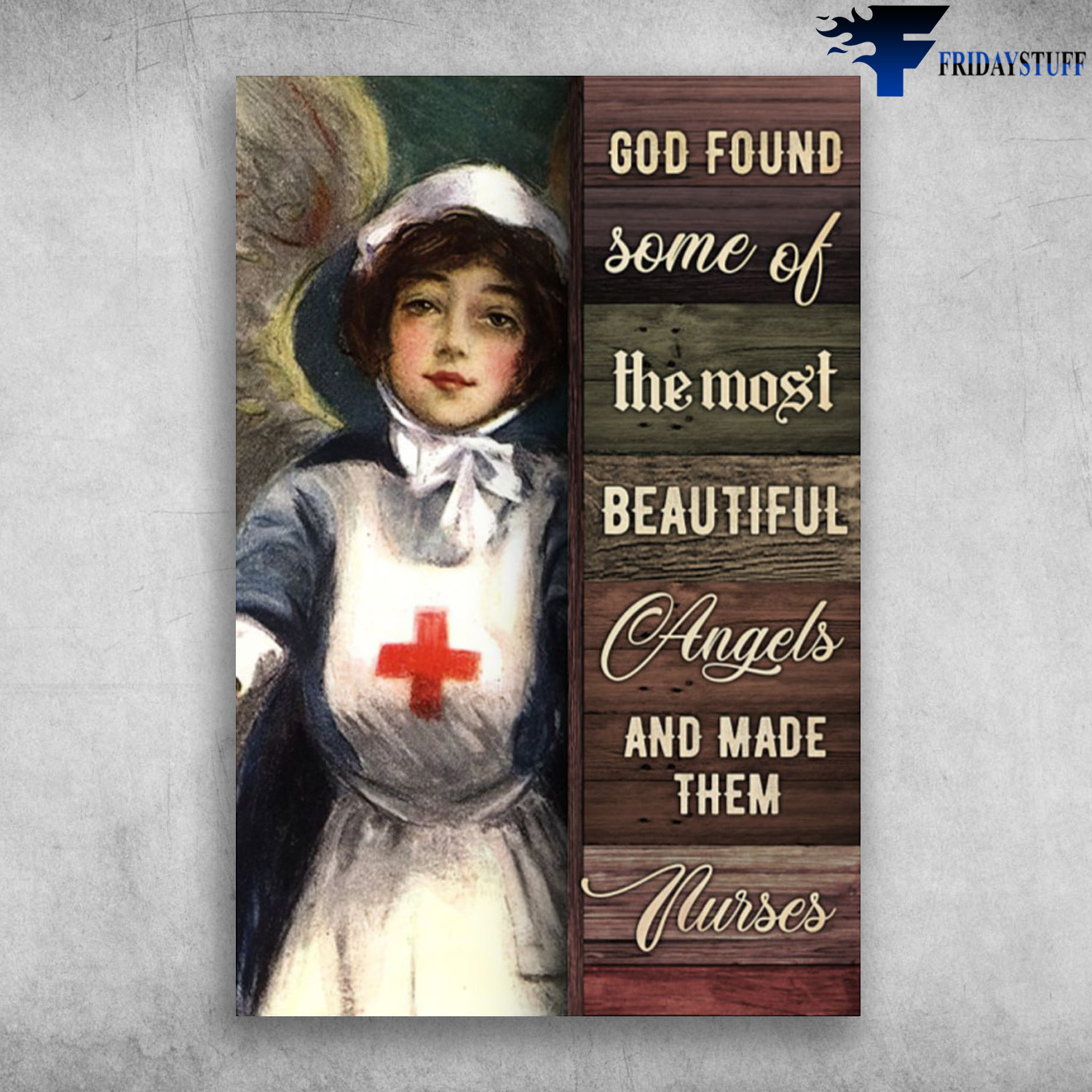 The Nurses - God Found Some Of The Most Beautiful Angels, And Made Them Nurses