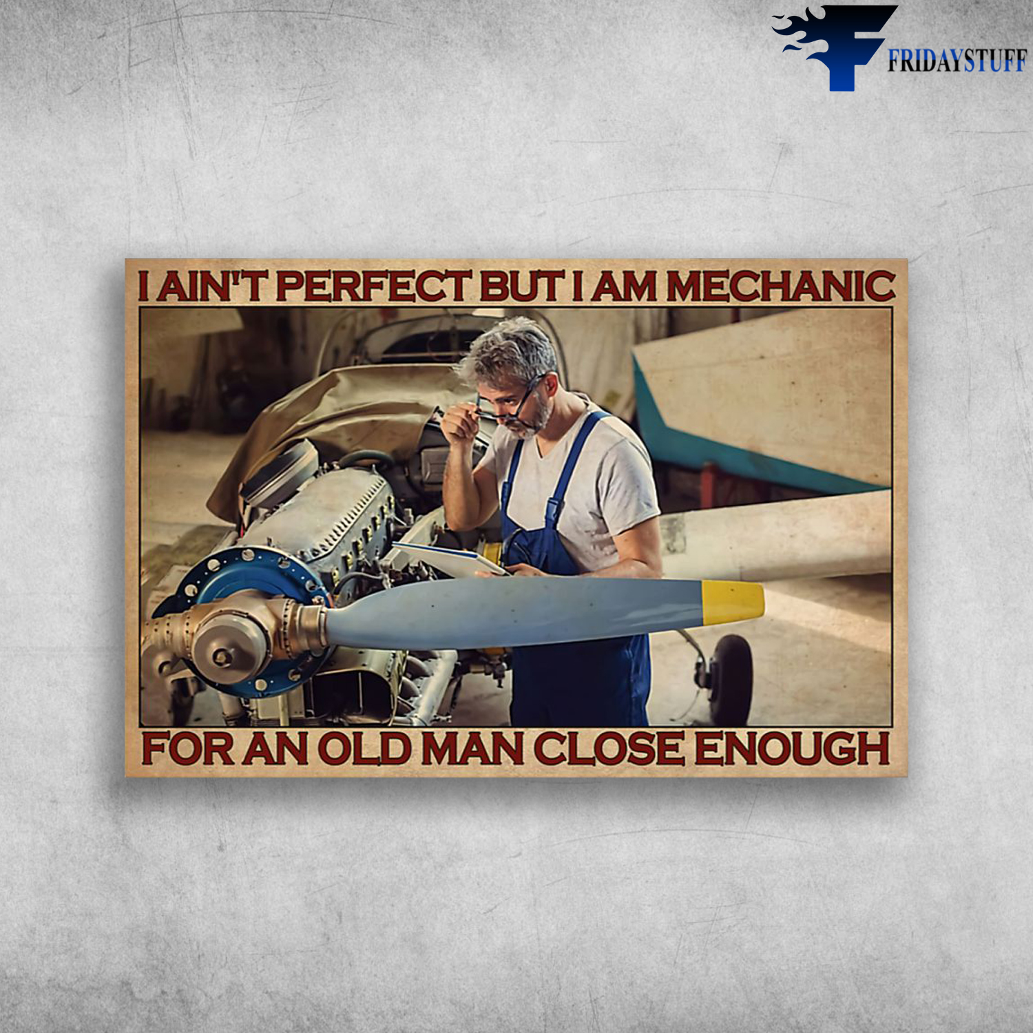 The Old Mechanic - I Ain't Perfect But I Am Mechanic, For An Old Man Close Enough