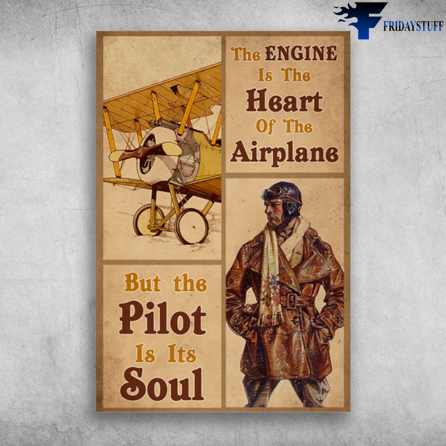 The Pilot - The Engine Is The Heart Of The Airplane, But The Pilot Is Its Soul