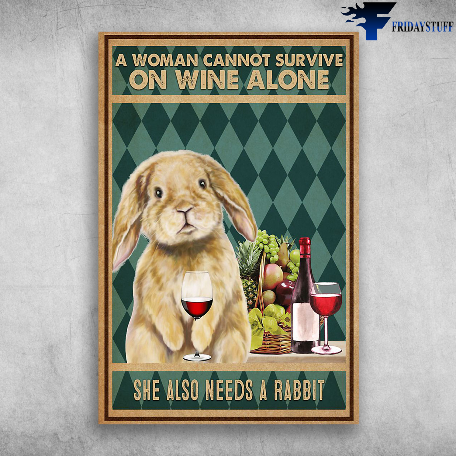 The Rabbit And Wine - A Woman Cannot Survive On Wine Alone, She Also Needs A Rabbit
