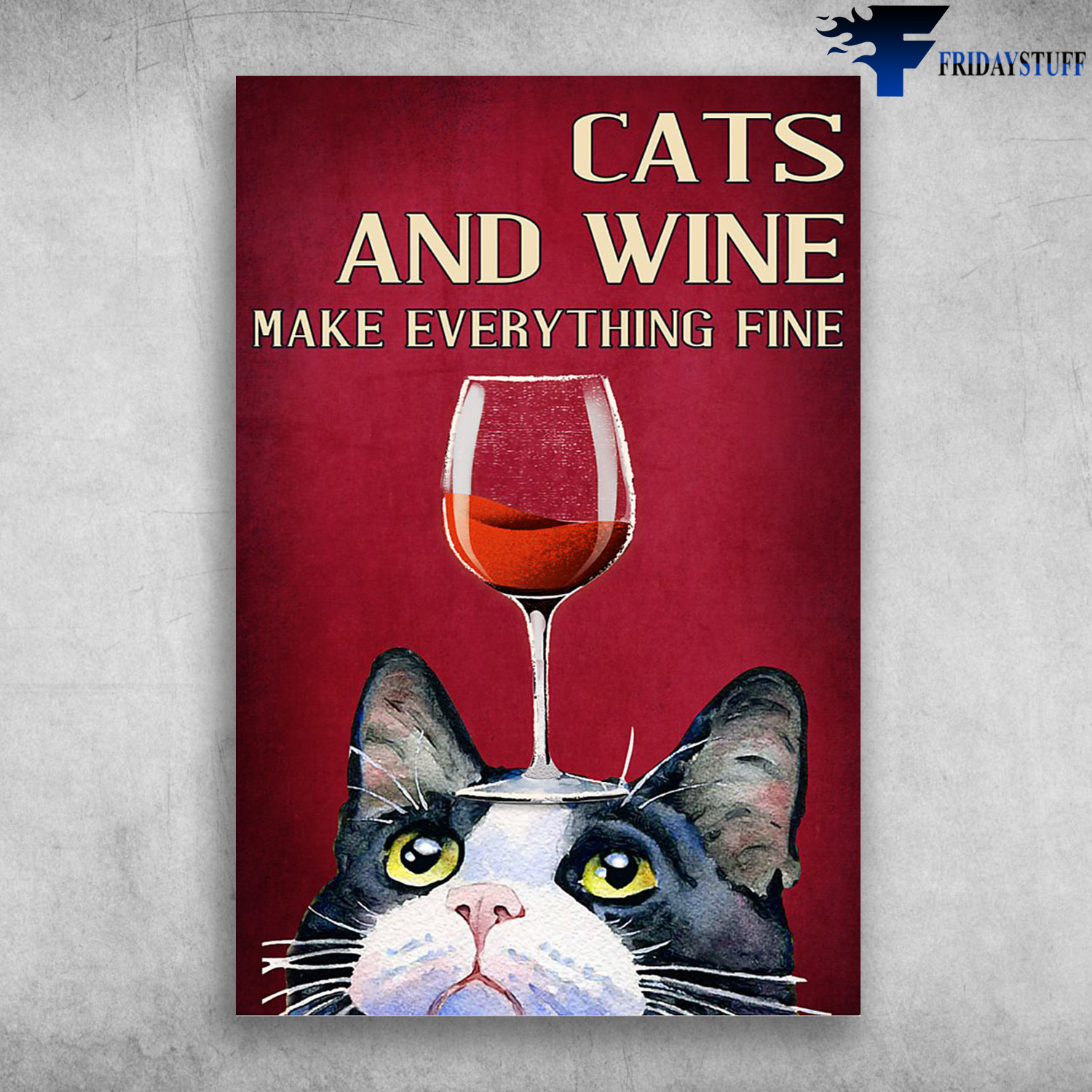 Tuxedo Cat And Wine - Cats And Wine Make Everything Fine