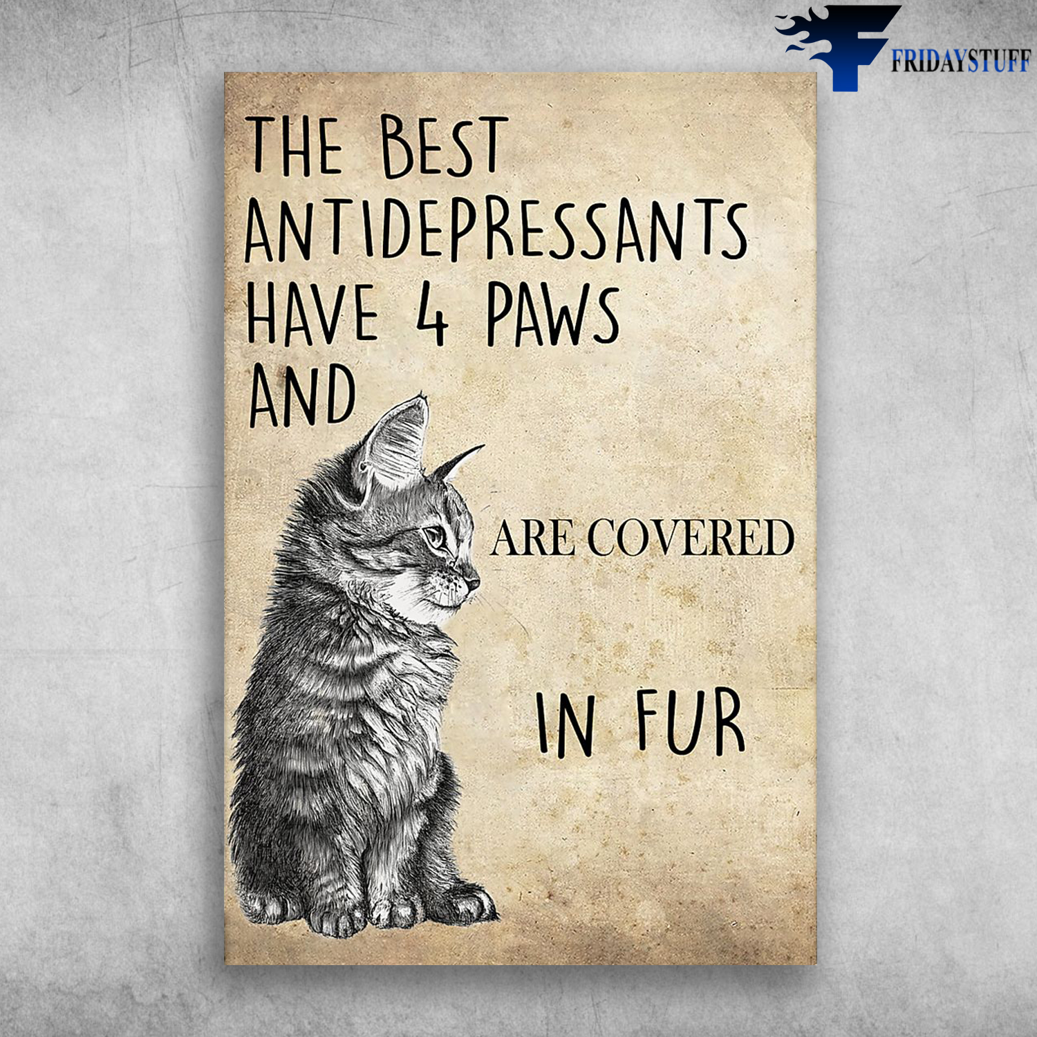 Cute Cat - The Beat Antidepressants, Have 4 Paws And Are Covered In Fur